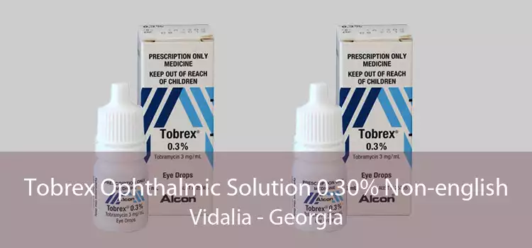 Tobrex Ophthalmic Solution 0.30% Non-english Vidalia - Georgia