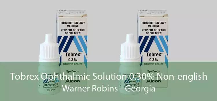 Tobrex Ophthalmic Solution 0.30% Non-english Warner Robins - Georgia
