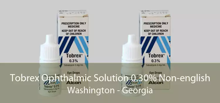 Tobrex Ophthalmic Solution 0.30% Non-english Washington - Georgia