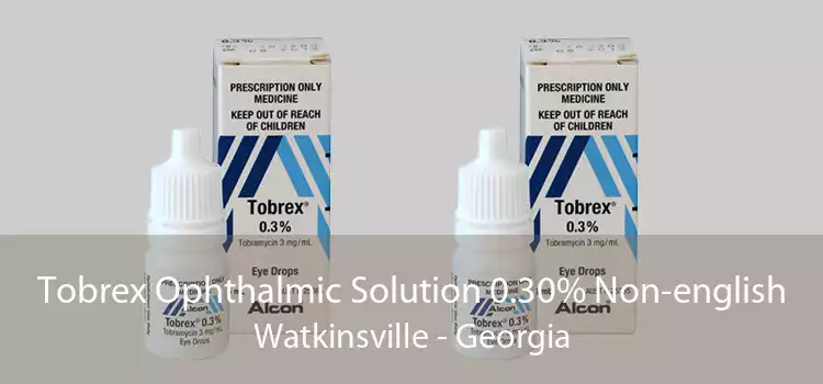 Tobrex Ophthalmic Solution 0.30% Non-english Watkinsville - Georgia