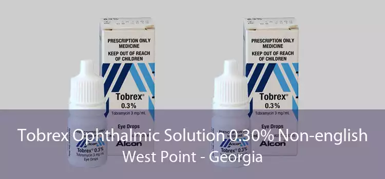 Tobrex Ophthalmic Solution 0.30% Non-english West Point - Georgia
