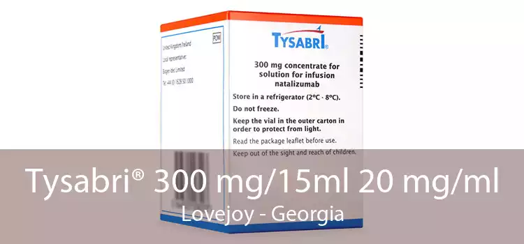 Tysabri® 300 mg/15ml 20 mg/ml Lovejoy - Georgia
