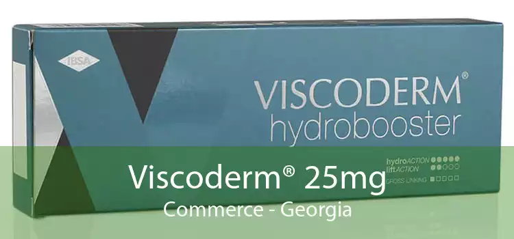 Viscoderm® 25mg Commerce - Georgia