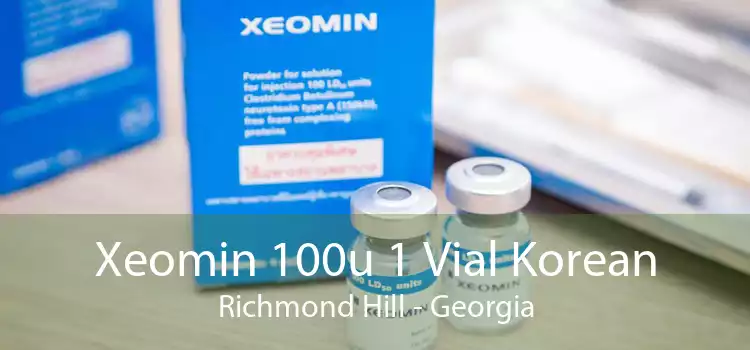 Xeomin 100u 1 Vial Korean Richmond Hill - Georgia