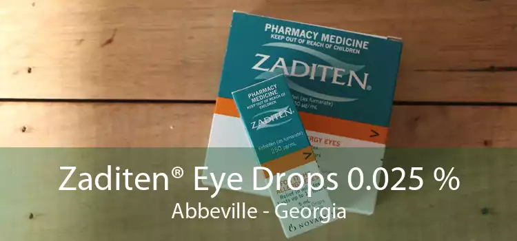 Zaditen® Eye Drops 0.025 % Abbeville - Georgia
