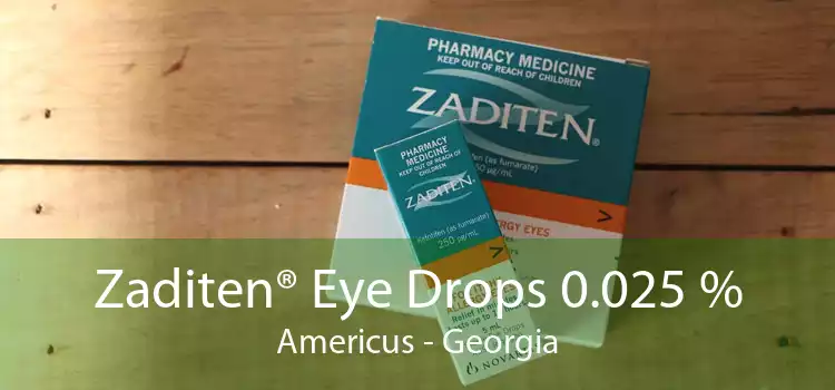 Zaditen® Eye Drops 0.025 % Americus - Georgia