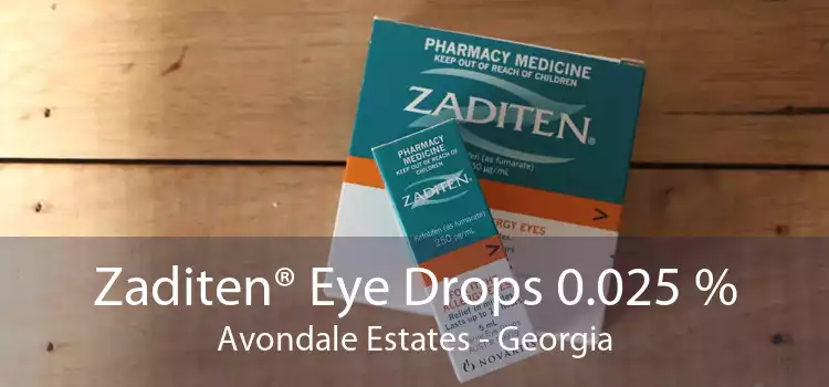 Zaditen® Eye Drops 0.025 % Avondale Estates - Georgia