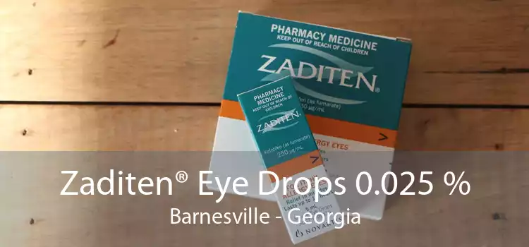 Zaditen® Eye Drops 0.025 % Barnesville - Georgia