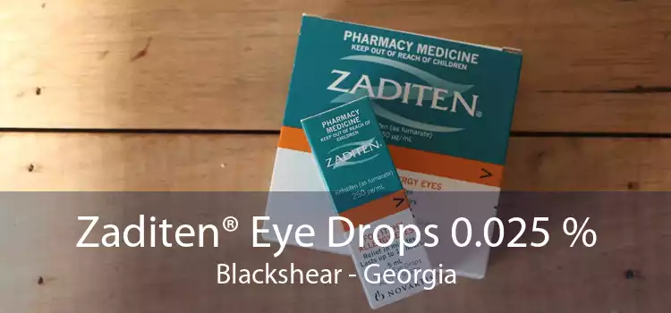 Zaditen® Eye Drops 0.025 % Blackshear - Georgia
