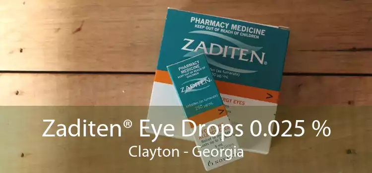Zaditen® Eye Drops 0.025 % Clayton - Georgia