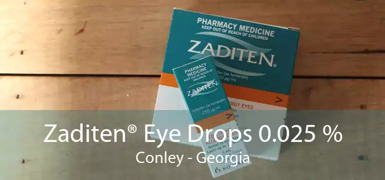 Zaditen® Eye Drops 0.025 % Conley - Georgia