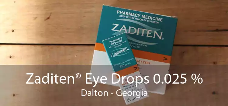 Zaditen® Eye Drops 0.025 % Dalton - Georgia