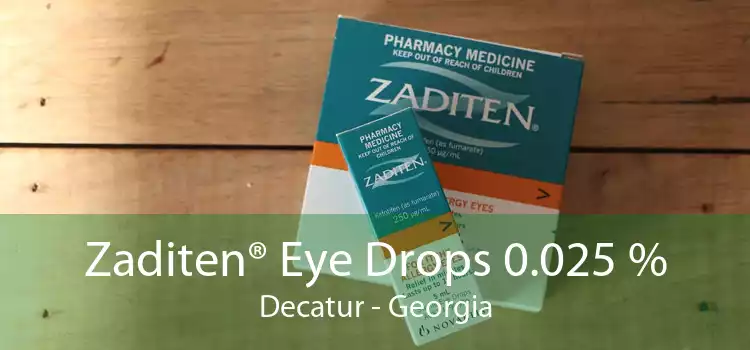 Zaditen® Eye Drops 0.025 % Decatur - Georgia