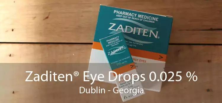 Zaditen® Eye Drops 0.025 % Dublin - Georgia