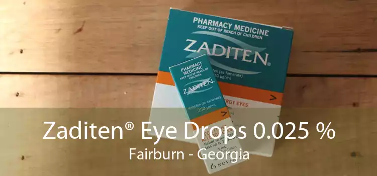Zaditen® Eye Drops 0.025 % Fairburn - Georgia