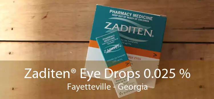 Zaditen® Eye Drops 0.025 % Fayetteville - Georgia