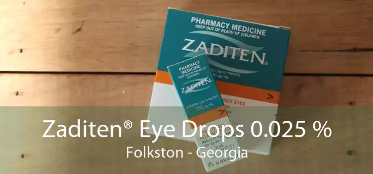 Zaditen® Eye Drops 0.025 % Folkston - Georgia