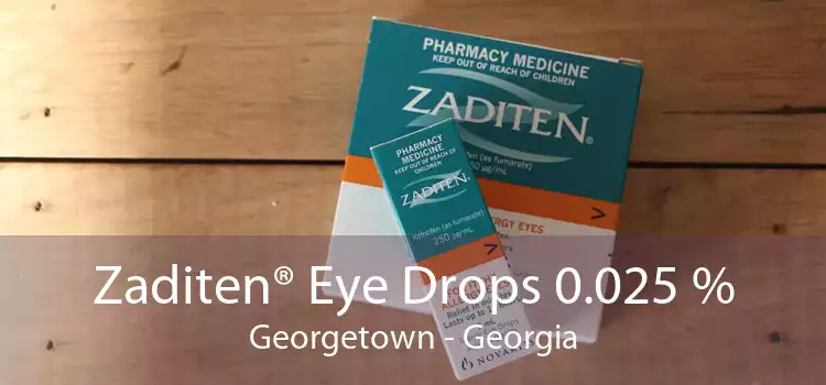 Zaditen® Eye Drops 0.025 % Georgetown - Georgia