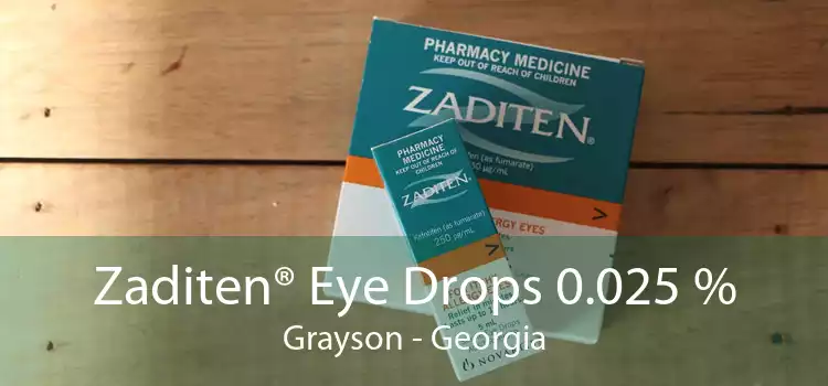 Zaditen® Eye Drops 0.025 % Grayson - Georgia