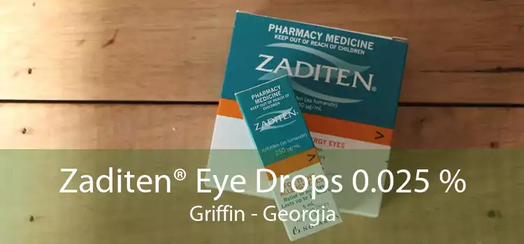 Zaditen® Eye Drops 0.025 % Griffin - Georgia