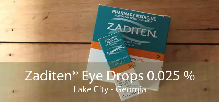 Zaditen® Eye Drops 0.025 % Lake City - Georgia