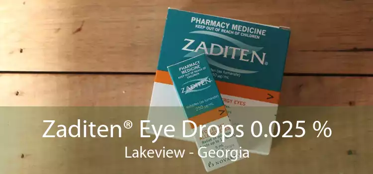 Zaditen® Eye Drops 0.025 % Lakeview - Georgia