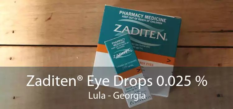 Zaditen® Eye Drops 0.025 % Lula - Georgia