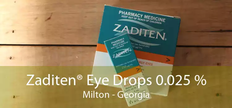 Zaditen® Eye Drops 0.025 % Milton - Georgia