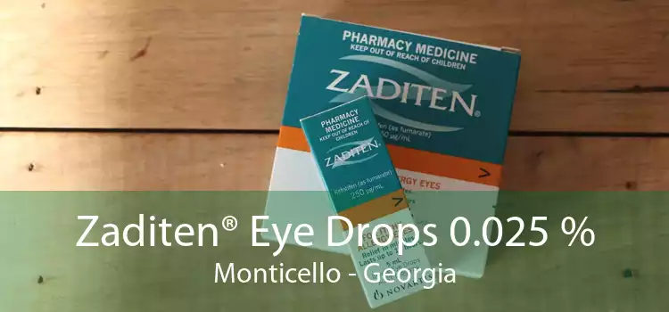 Zaditen® Eye Drops 0.025 % Monticello - Georgia