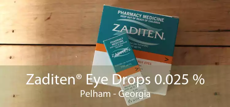 Zaditen® Eye Drops 0.025 % Pelham - Georgia