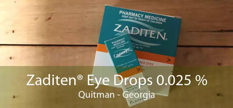 Zaditen® Eye Drops 0.025 % Quitman - Georgia