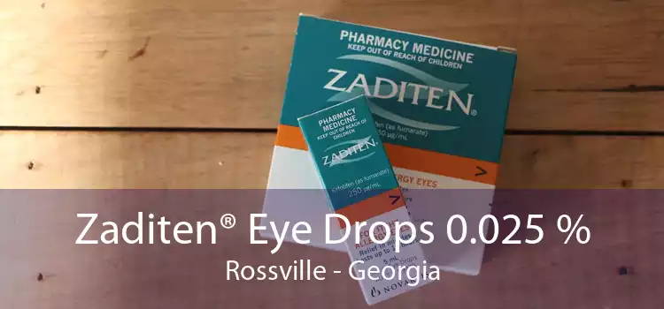 Zaditen® Eye Drops 0.025 % Rossville - Georgia