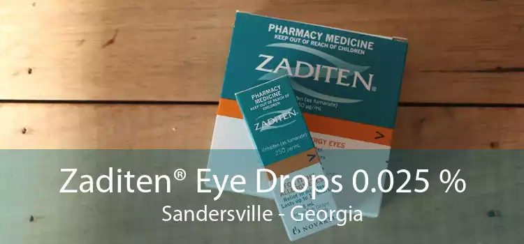 Zaditen® Eye Drops 0.025 % Sandersville - Georgia
