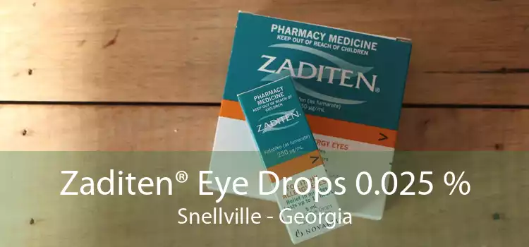 Zaditen® Eye Drops 0.025 % Snellville - Georgia