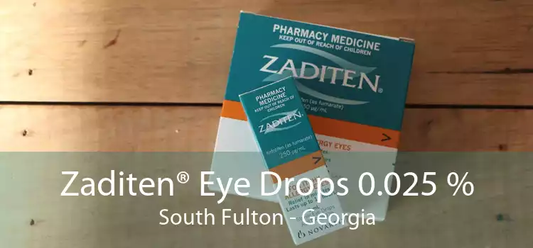 Zaditen® Eye Drops 0.025 % South Fulton - Georgia