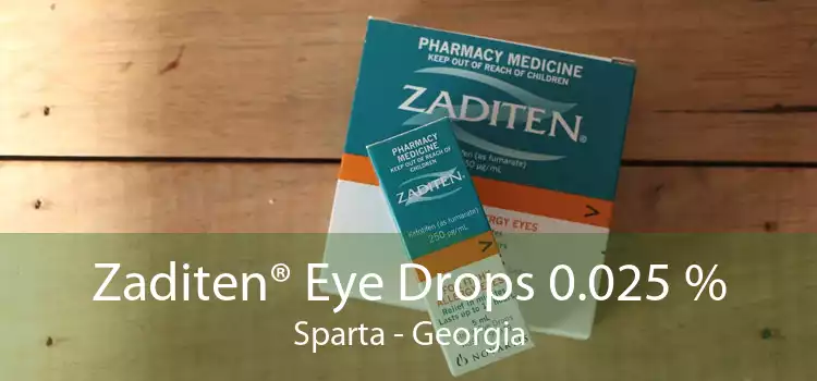 Zaditen® Eye Drops 0.025 % Sparta - Georgia