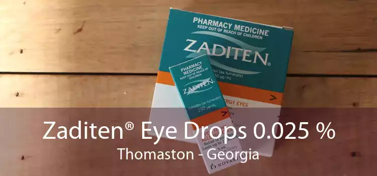 Zaditen® Eye Drops 0.025 % Thomaston - Georgia