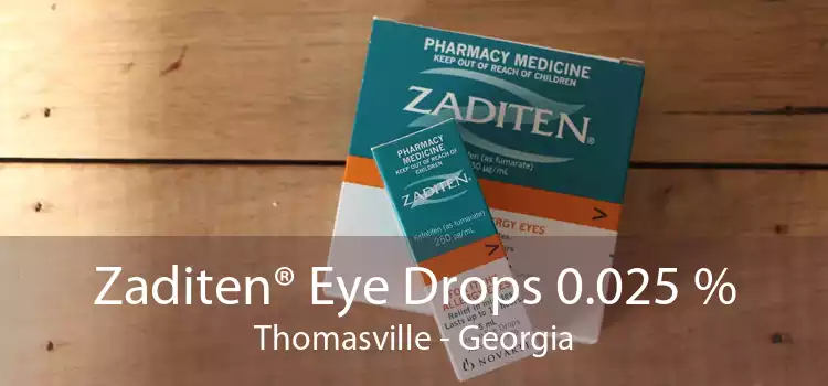 Zaditen® Eye Drops 0.025 % Thomasville - Georgia