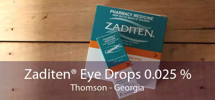 Zaditen® Eye Drops 0.025 % Thomson - Georgia