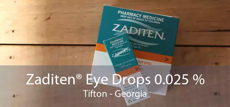 Zaditen® Eye Drops 0.025 % Tifton - Georgia