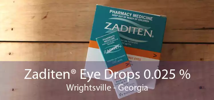 Zaditen® Eye Drops 0.025 % Wrightsville - Georgia