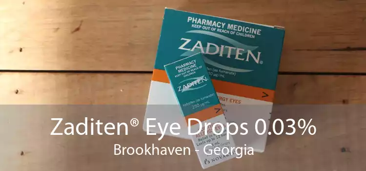 Zaditen® Eye Drops 0.03% Brookhaven - Georgia