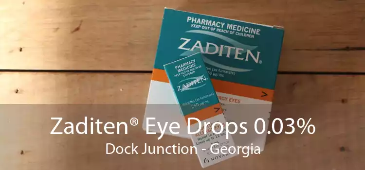 Zaditen® Eye Drops 0.03% Dock Junction - Georgia
