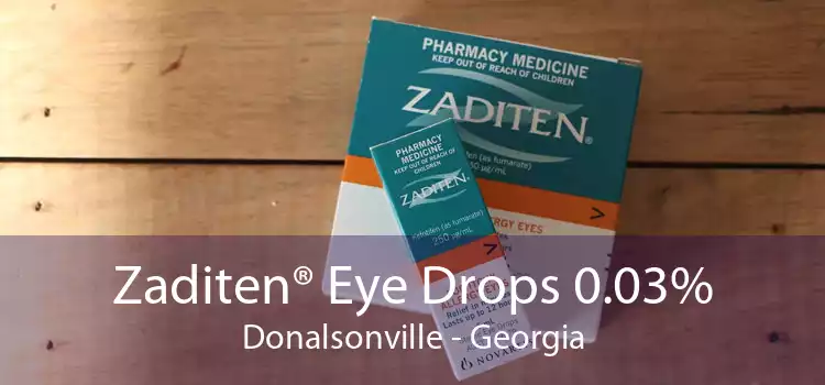 Zaditen® Eye Drops 0.03% Donalsonville - Georgia