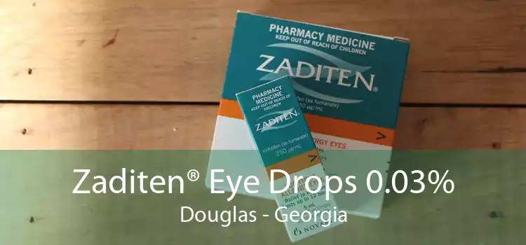 Zaditen® Eye Drops 0.03% Douglas - Georgia