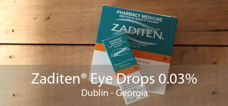 Zaditen® Eye Drops 0.03% Dublin - Georgia