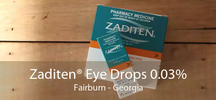 Zaditen® Eye Drops 0.03% Fairburn - Georgia