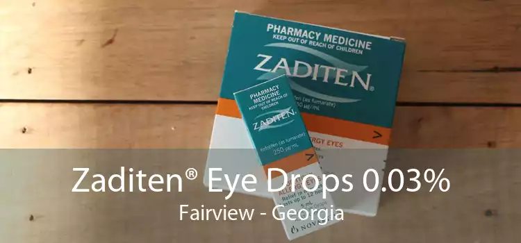 Zaditen® Eye Drops 0.03% Fairview - Georgia