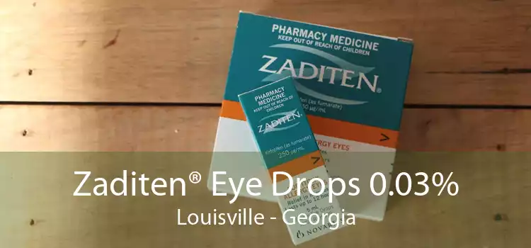 Zaditen® Eye Drops 0.03% Louisville - Georgia