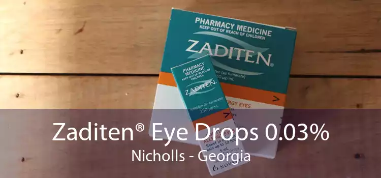 Zaditen® Eye Drops 0.03% Nicholls - Georgia